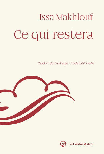 CE QUI RESTERA - Issa Makhlouf - CASTOR ASTRAL