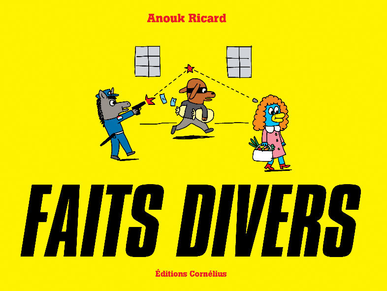 FAITS DIVERS - Anouk Ricard - CORNELIUS