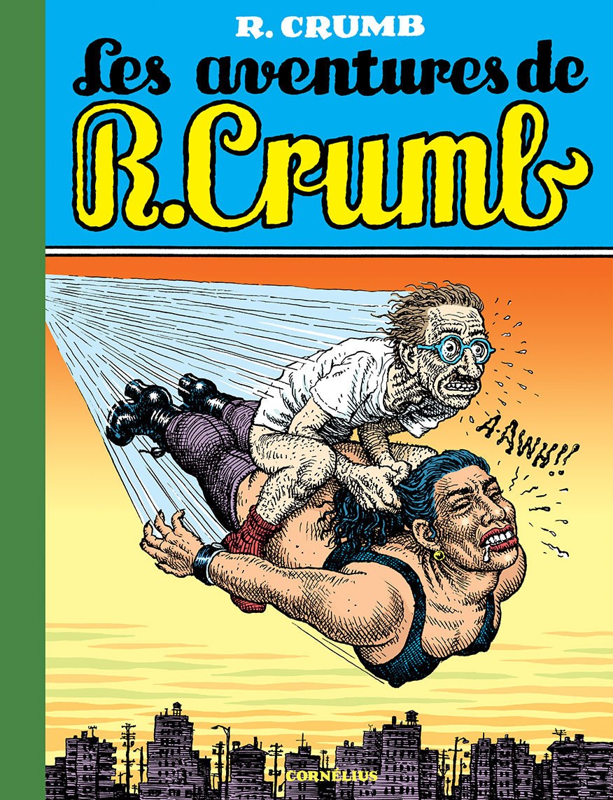 LES AVENTURES DE R. CRUMB -  CRUMB ROBERT - CORNELIUS