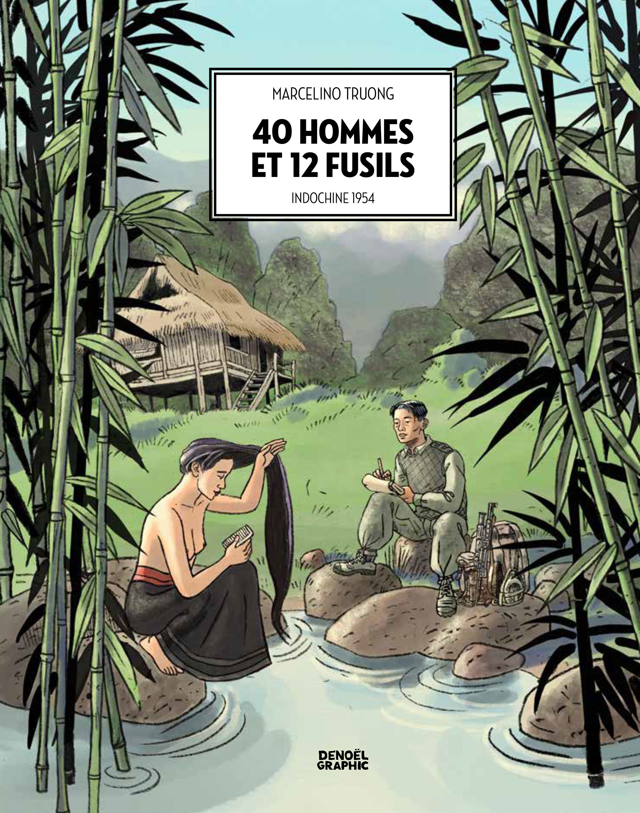 40 HOMMES, 12 FUSILS - Marcelino Truong - DENOEL