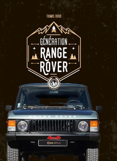 GENERATION RANGE ROVER - 4X4 MAG - Thomas Riaud - CASA