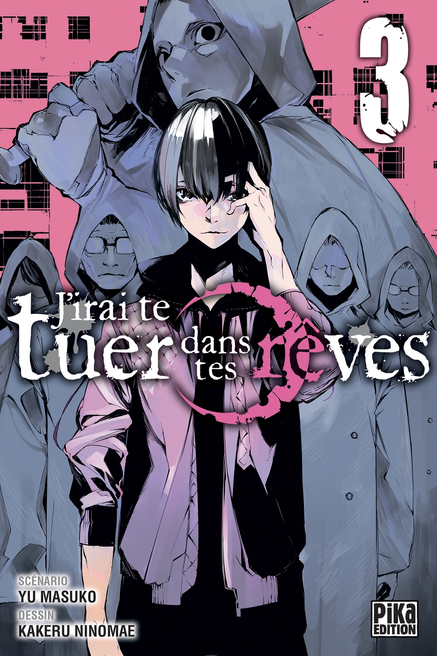 J-IRAI TE TUER DANS TES REVES T03 - Kakeru Ninomae - PIKA