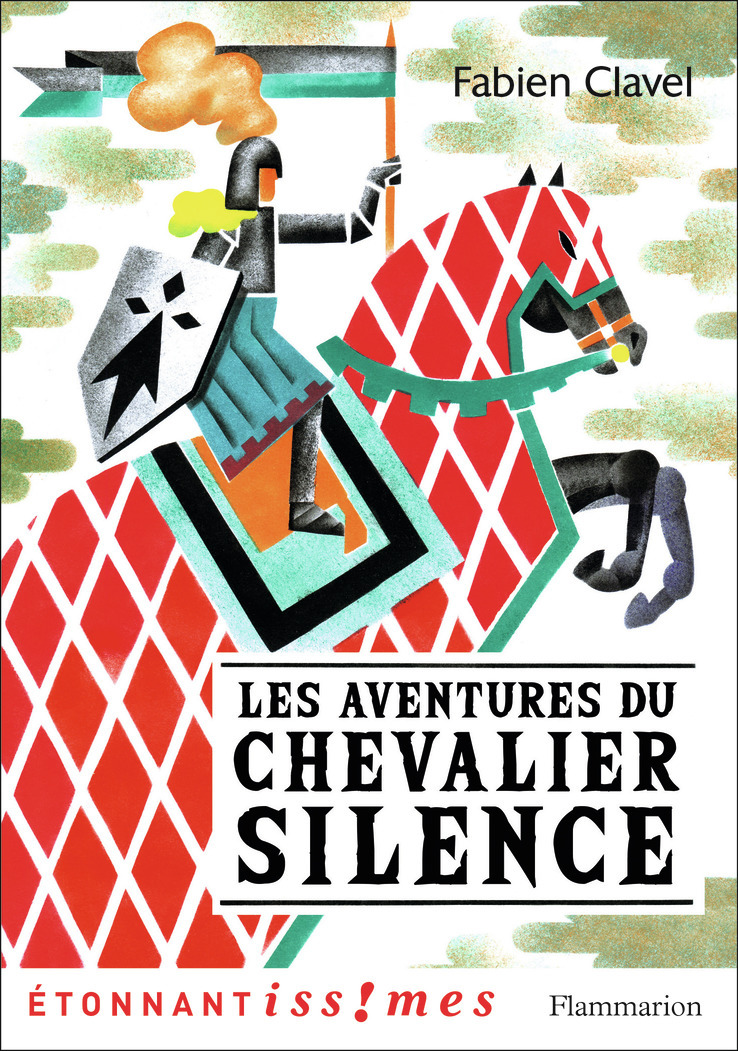 Les Aventures du chevalier Silence - Fabien Clavel - FLAMMARION