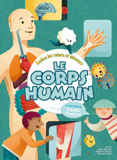 SOULEVE LES RABATS ET DECOUVRE LE CORPS HUMAIN - Enrica Soroldoni - WHITE STAR KIDS