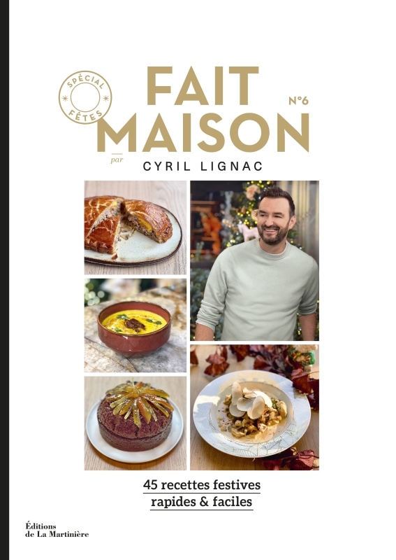 FAIT MAISON N 6. SPECIAL FETES - Cyril Lignac - MARTINIERE BL