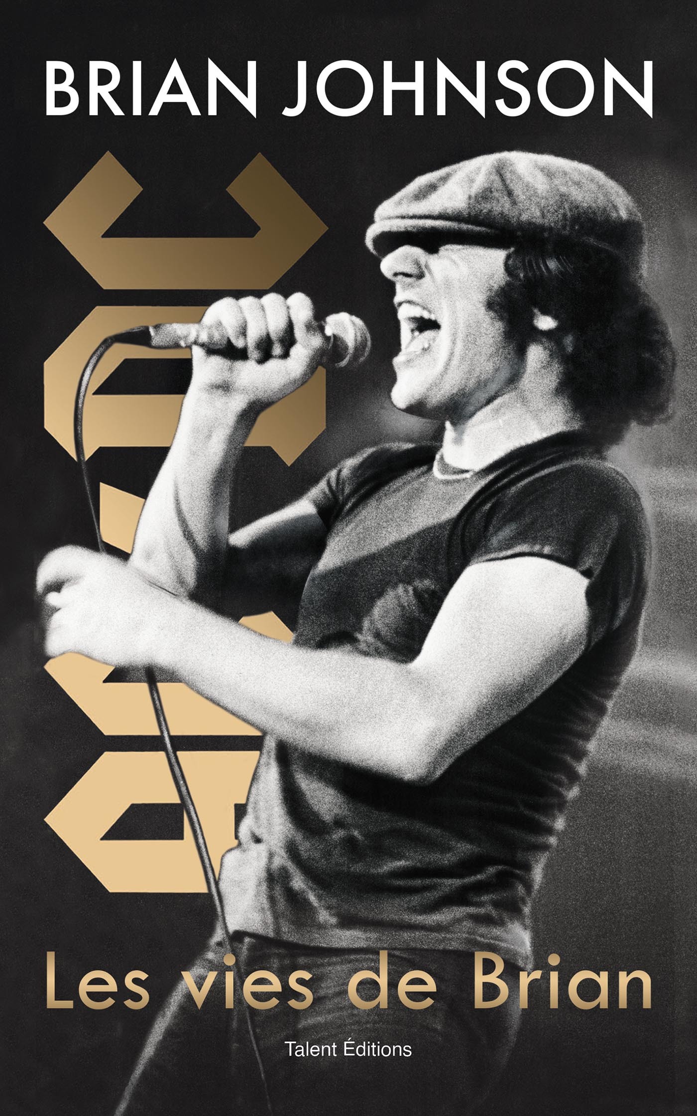 BRIAN JOHNSON : LES 1000 VIES DE BRIAN -  Brian Johnson - TALENT EDITIONS