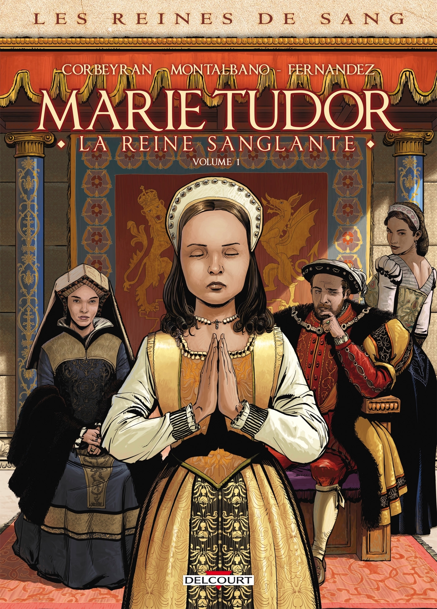 LES REINES DE SANG - MARIE TUDOR T01 -  Corbeyran - DELCOURT