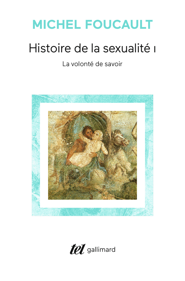 HISTOIRE DE LA SEXUALITE T1 LA VOLONTE DE SAVOIR - Michel Foucault - GALLIMARD