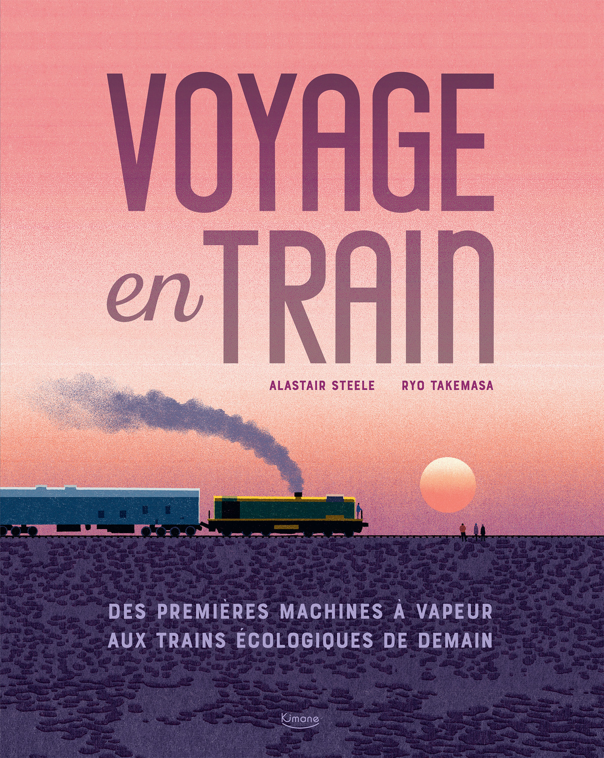 VOYAGE EN TRAIN - Alastair STEELE - KIMANE