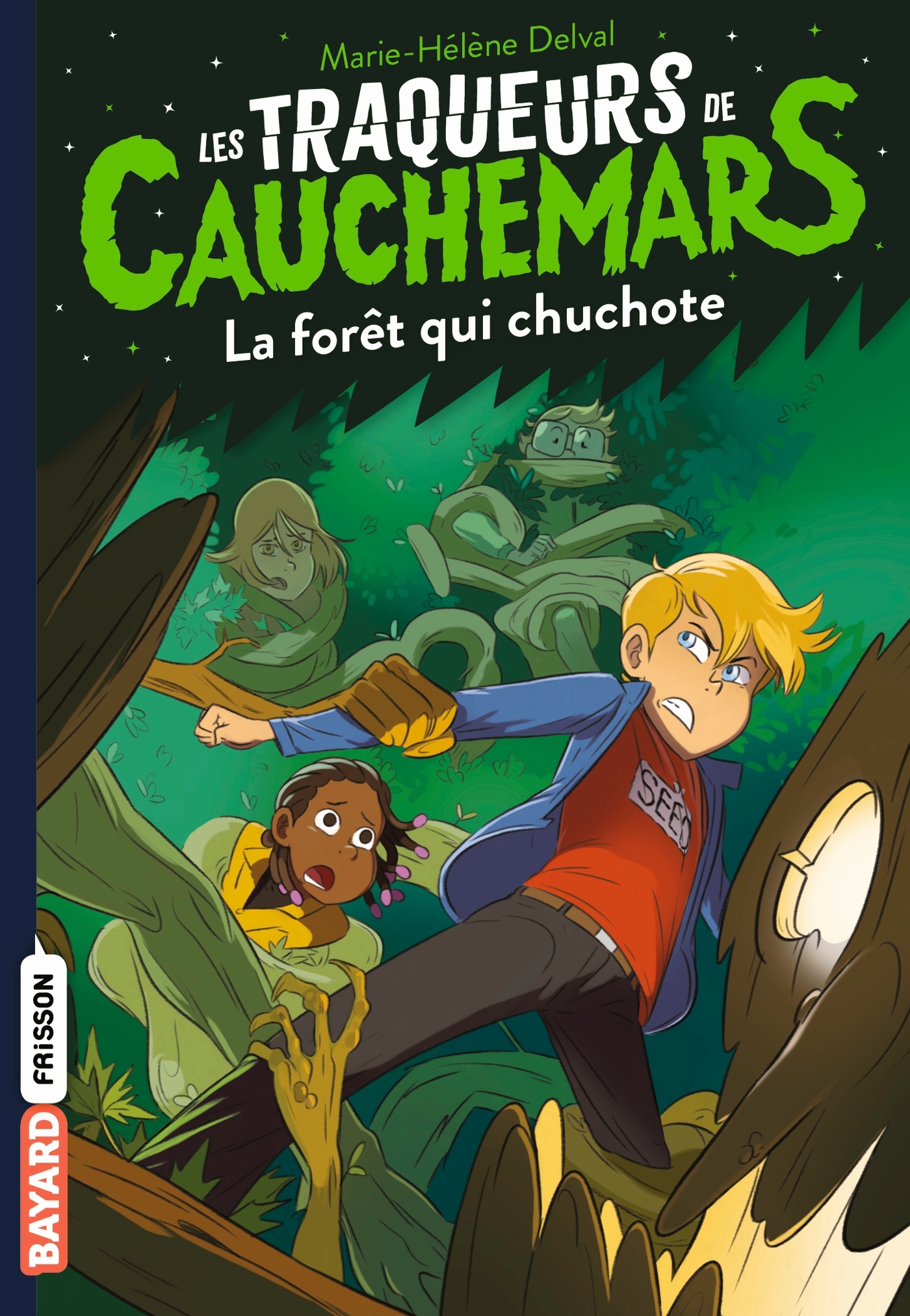 LES TRAQUEURS DE CAUCHEMARS, T1 - LA FORET QUI CHUCHOTE - Marie-Hélène DELVAL - BAYARD JEUNESSE