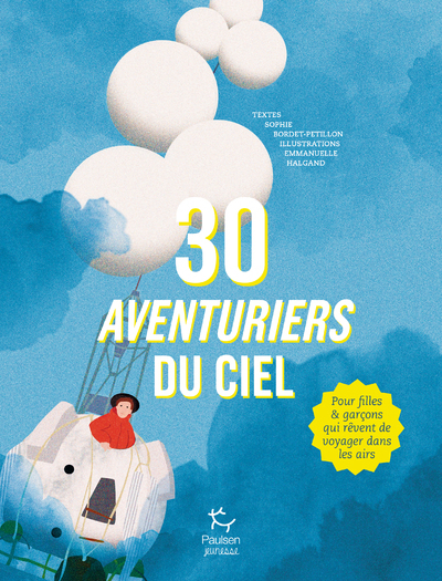 30 AVENTURIERS DU CIEL - Sophie Bordet-Pétillon - PAULSEN