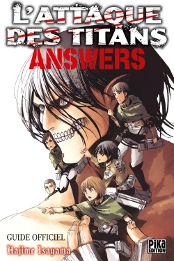 L-ATTAQUE DES TITANS - ANSWERS - Hajime Isayama - PIKA