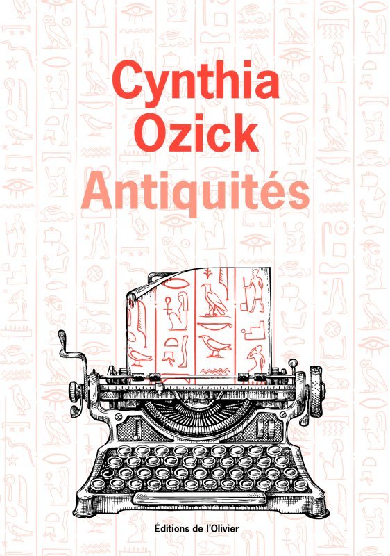 ANTIQUITIES - Cynthia Ozick - OLIVIER