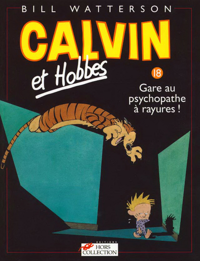 CALVIN ET HOBBES T18 GARE AU PSYCHOPATHE A RAYURES ! - Bill Watterson - HORS COLLECTION