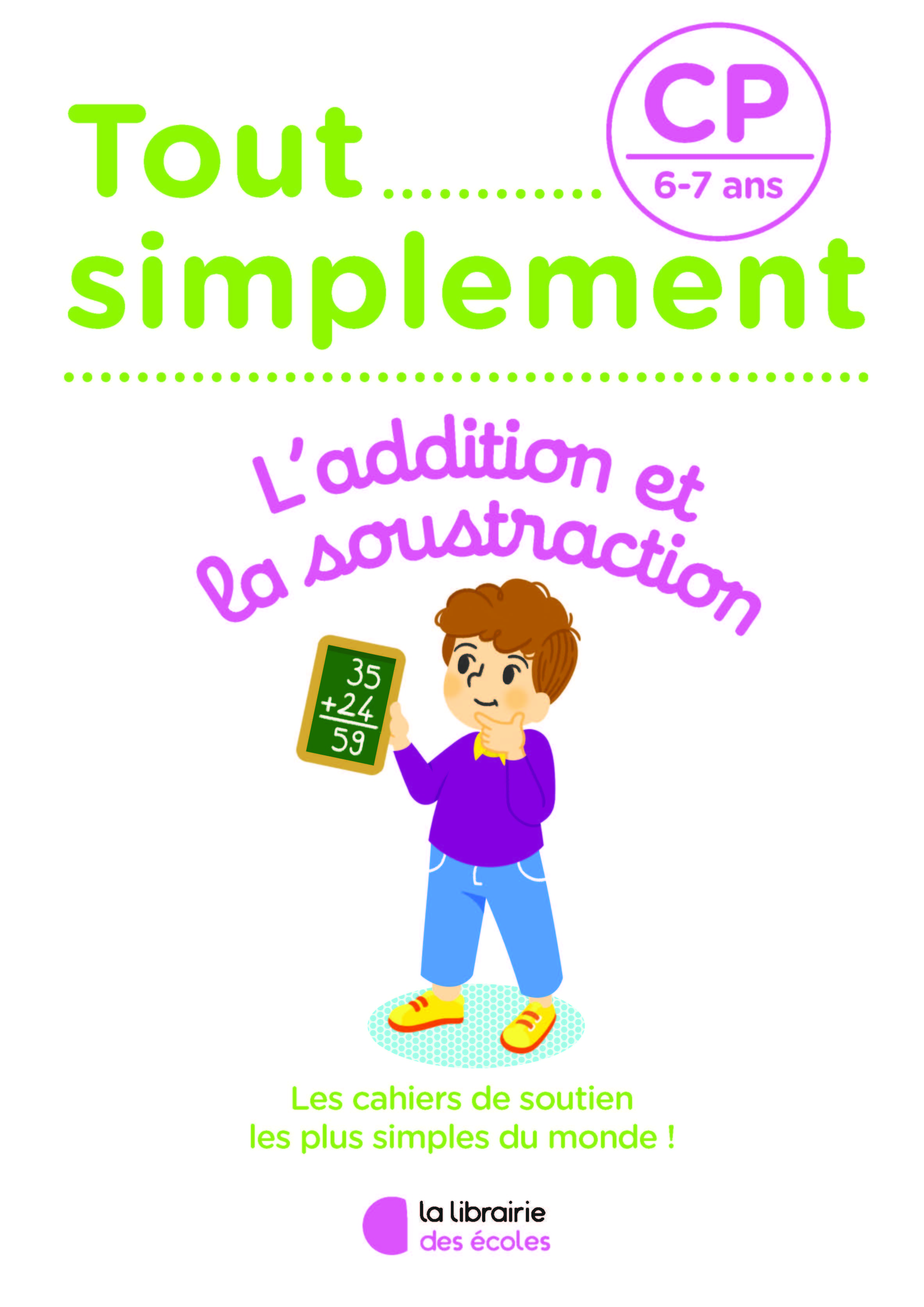 TOUT SIMPLEMENT - ADDITIONS ET SOUSTRACTIONS CP - Laura Moreau - LIB DES ECOLES