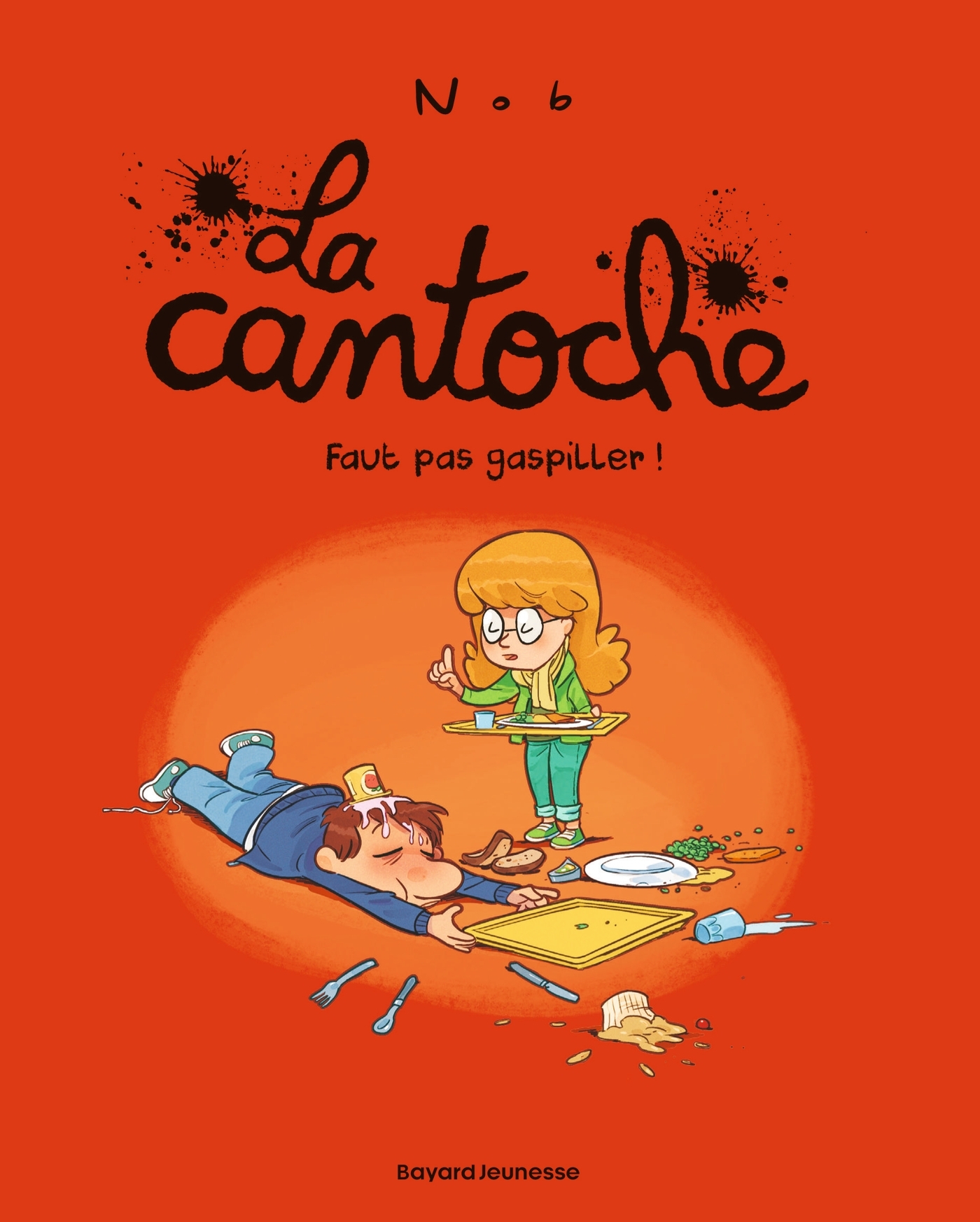 La cantoche, Tome 04 -  Nob - BAYARD JEUNESSE