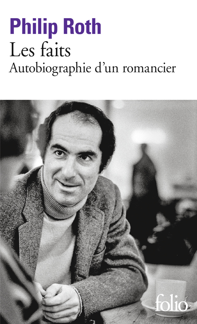 LES FAITS - AUTOBIOGRAPHIE D-UN ROMANCIER - Philip Roth - FOLIO