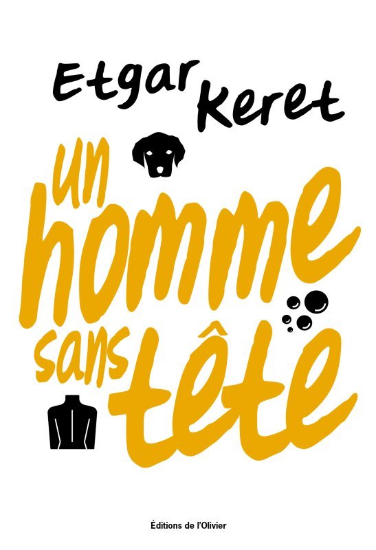 UN HOMME SANS TETE - Etgar Keret - OLIVIER