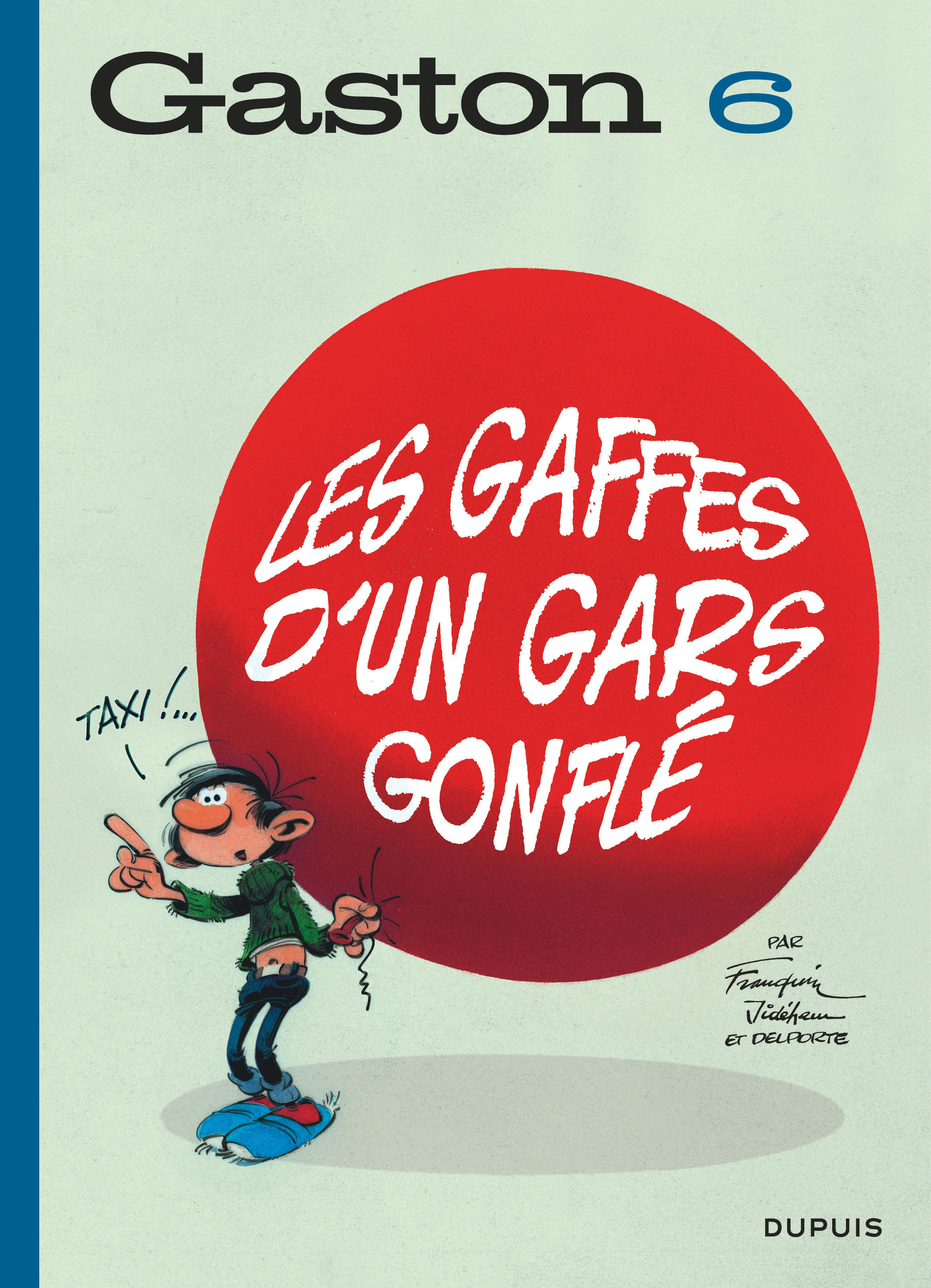 GASTON T6 EDITION 2018 LES GAFFES D-UN GARS GONFLE -  Franquin - DUPUIS