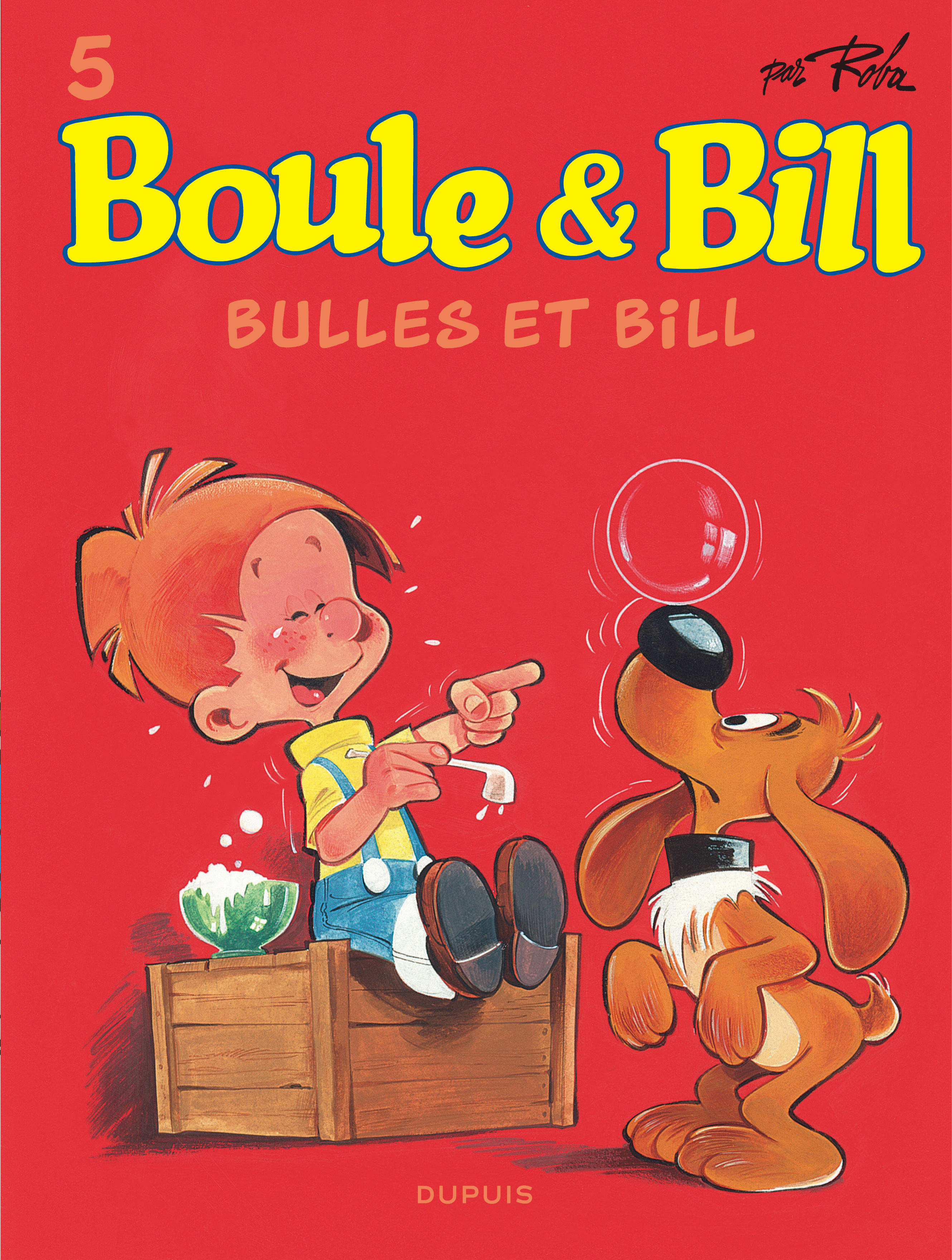 BOULE & BILL T05 BULLES ET BILL (EDITION 2019) -  Roba Jean - DUPUIS