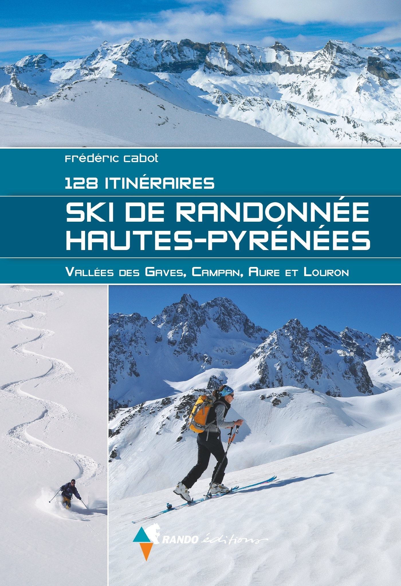 SKI DE RANDONNEE HAUTES-PYRENEES - 128 ITINERAIRES - Frédéric Cabot - GLENAT