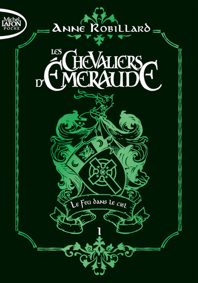 Les Chevaliers d'émeraude - Tome 1 Le Feu dans le ciel - édition collector - Anne Robillard - MICHEL LAFON PO