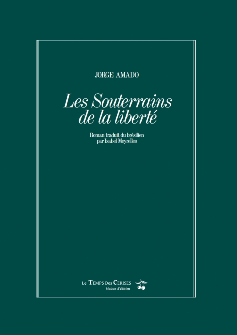 LES SOUTERRAINS DE LA LIBERTE - COFFRET - LES TEMPS DIFFICIL - JORGE AMADO - TEMPS CERISES