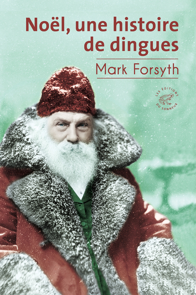 UNE BREVE HISTOIRE DE NOEL - Mark Forsyth - SONNEUR