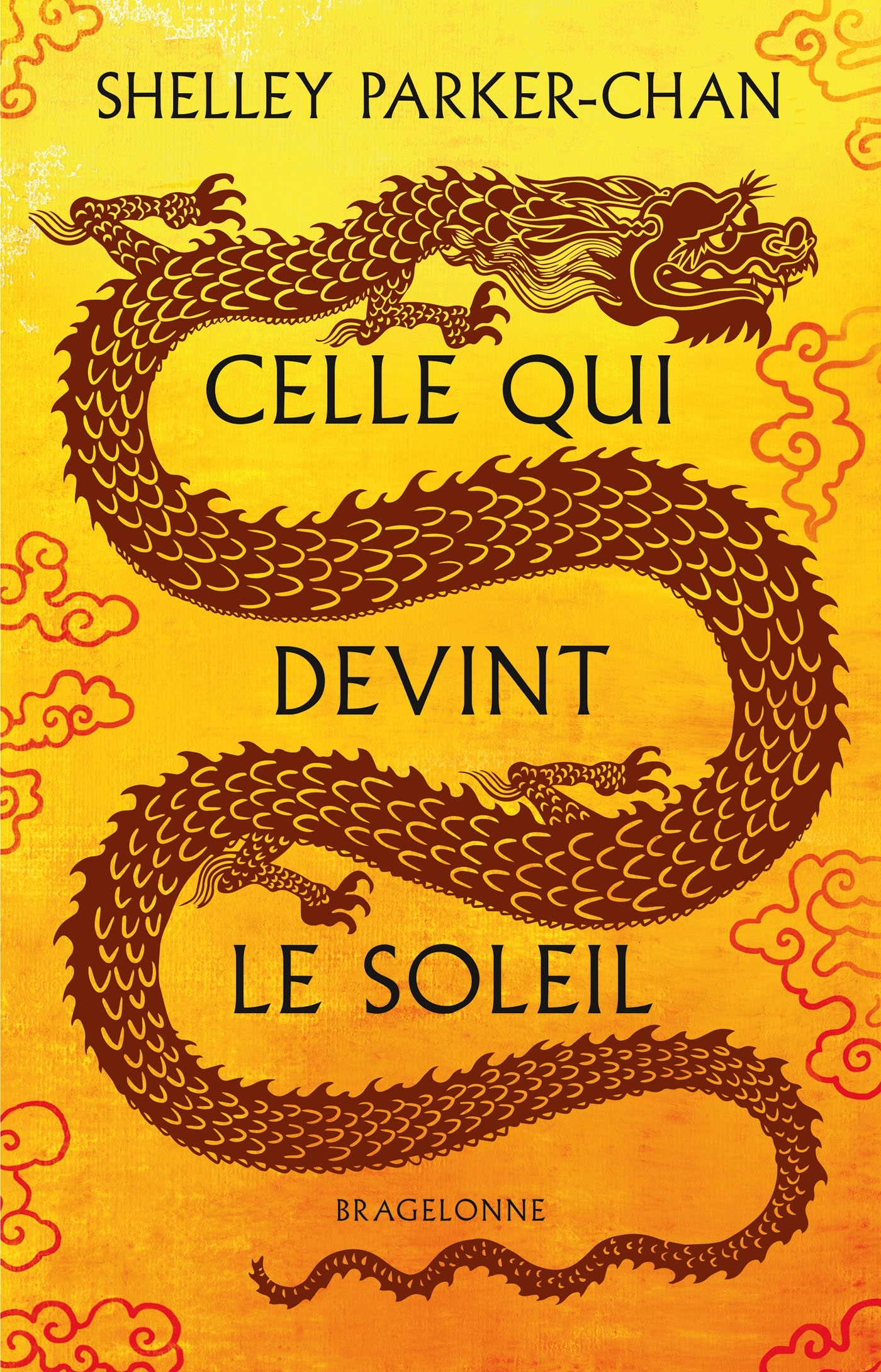 CELLE QUI DEVINT LE SOLEIL - Shelley Parker-Chan - BRAGELONNE