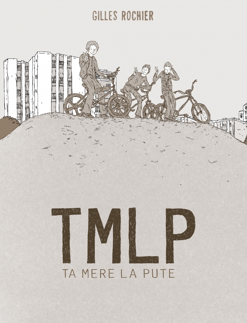 TMLP - TA MERE LA PUTE - Gilles Rochier - SIX PIEDS TERRE