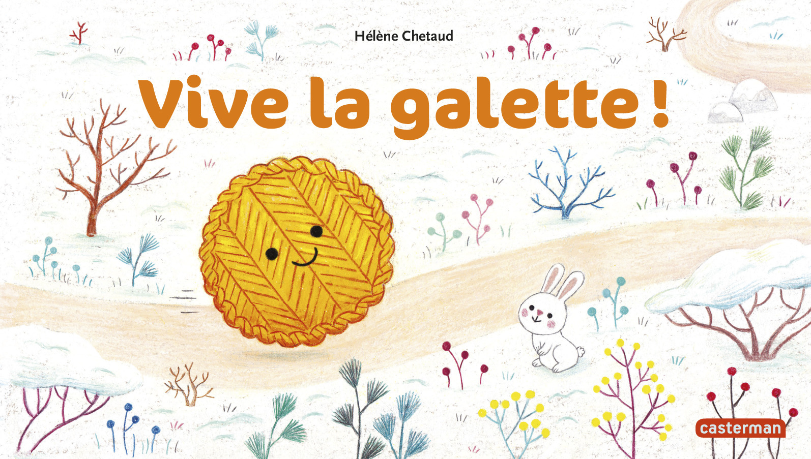 VIVE LA GALETTE  QUEUE LEU LEU! - Hélène Chetaud - CASTERMAN