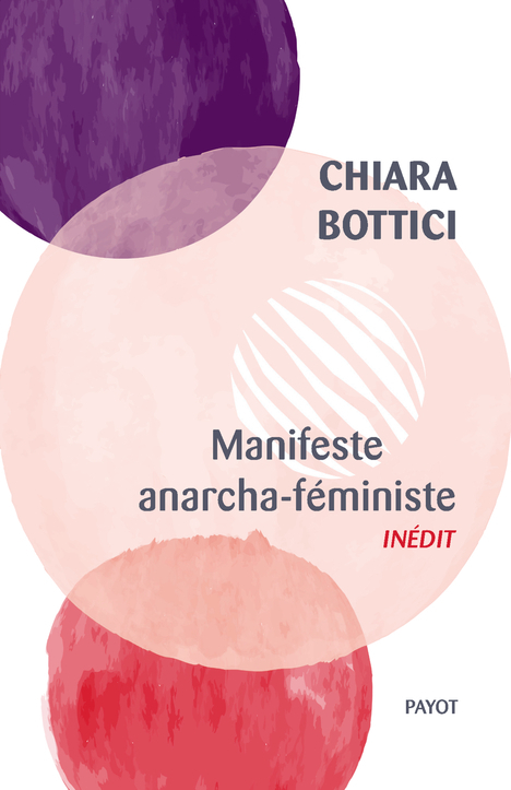 MANIFESTE ANARCHA-FEMINISTE - Chiara Bottici - PAYOT