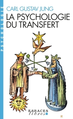 LA PSYCHOLOGIE DU TRANSFERT (ESPACES LIBRES - PSYCHOLOGIE) - Carl Gustav Jung - ALBIN MICHEL