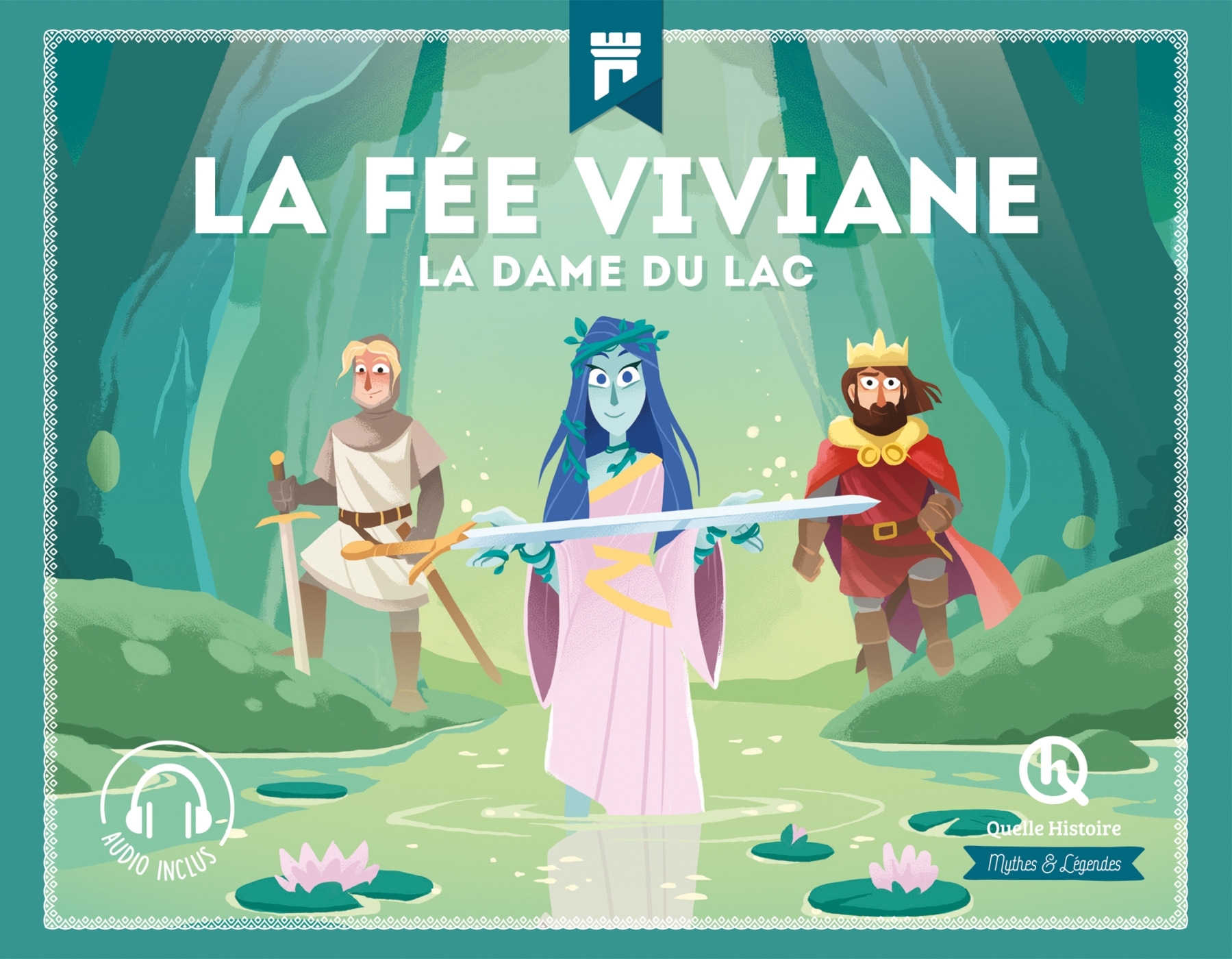 LA FEE VIVIANE - LA DAME DU LAC - XXX - QUELLE HISTOIRE