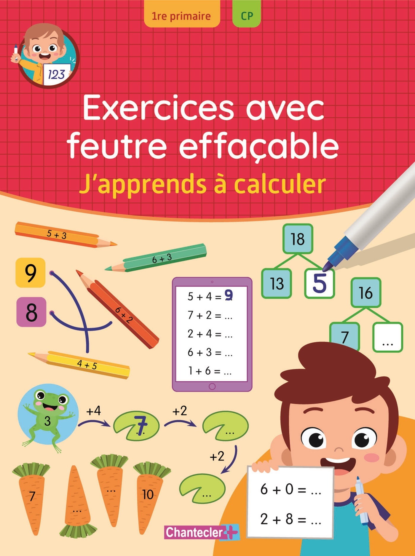 EXERCICES AVEC FEUTRE EFFACABLE - J-APPRENDS A CALCULER -  Collectif - CHANTECLER