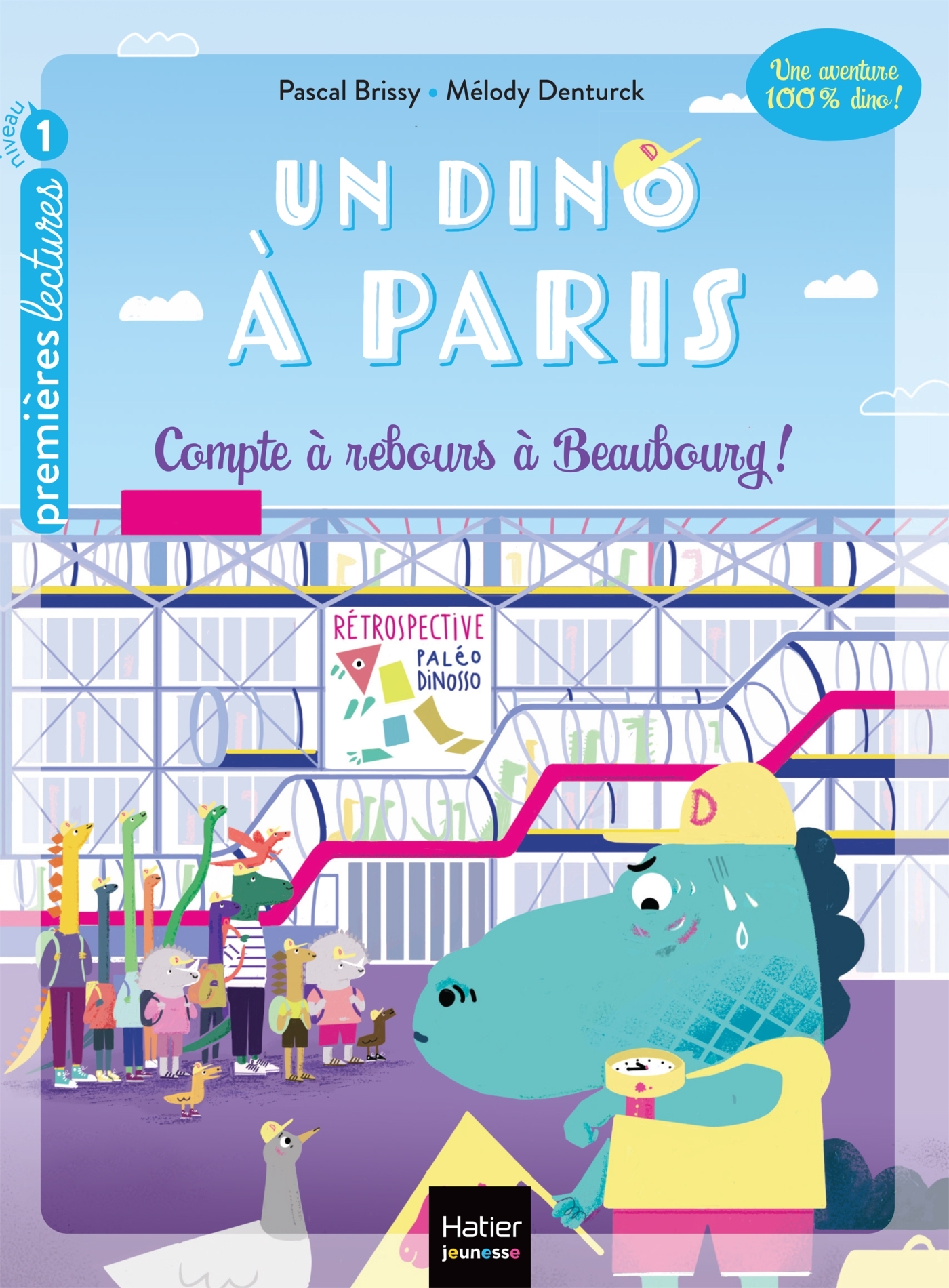 UN DINO A PARIS - T02  COMPTE A REBOURS A BEAUBOURG - 5-6 ANS GS/CP - Pascal Brissy - HATIER JEUNESSE