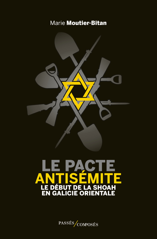 LE PACTE ANTISEMITE - Marie Moutier-Bitan - PASSES COMPOSES