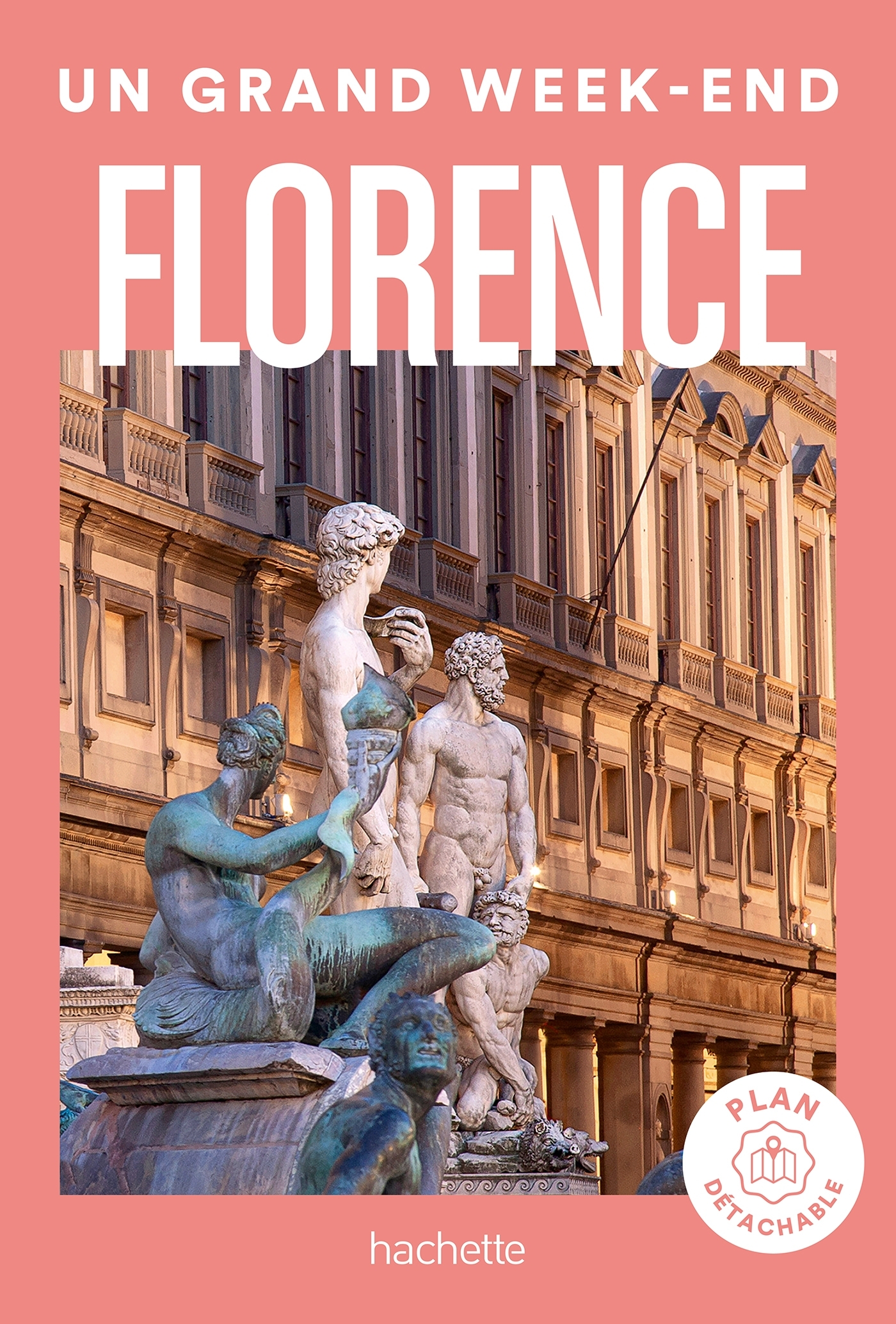 FLORENCE. UN GRAND WEEK-END -   - HACHETTE TOURI