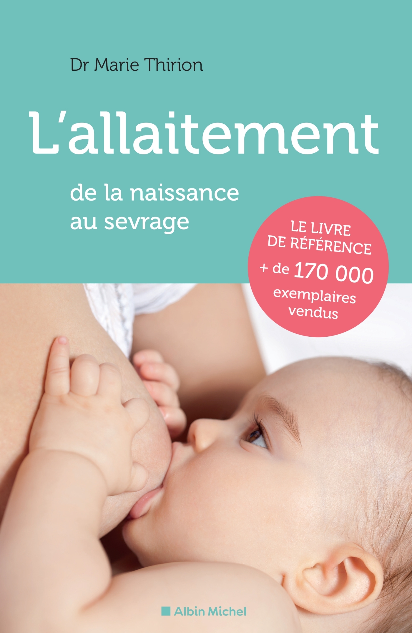 L-ALLAITEMENT - DE LA NAISSANCE AU SEVRAGE - Marie Thirion - ALBIN MICHEL