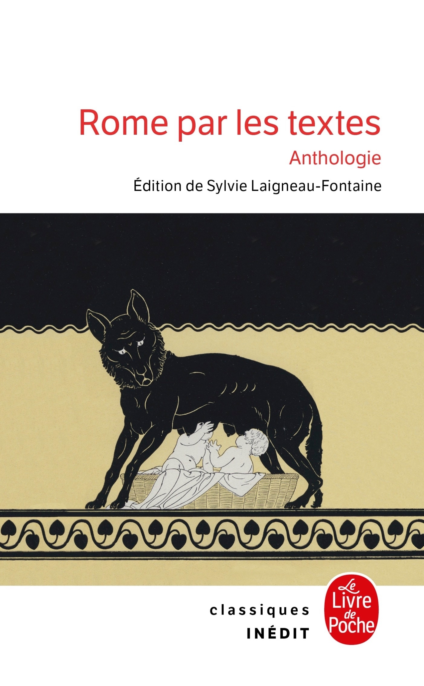 ROME PAR LES TEXTES - ANTHOLOGIE -   - LGF