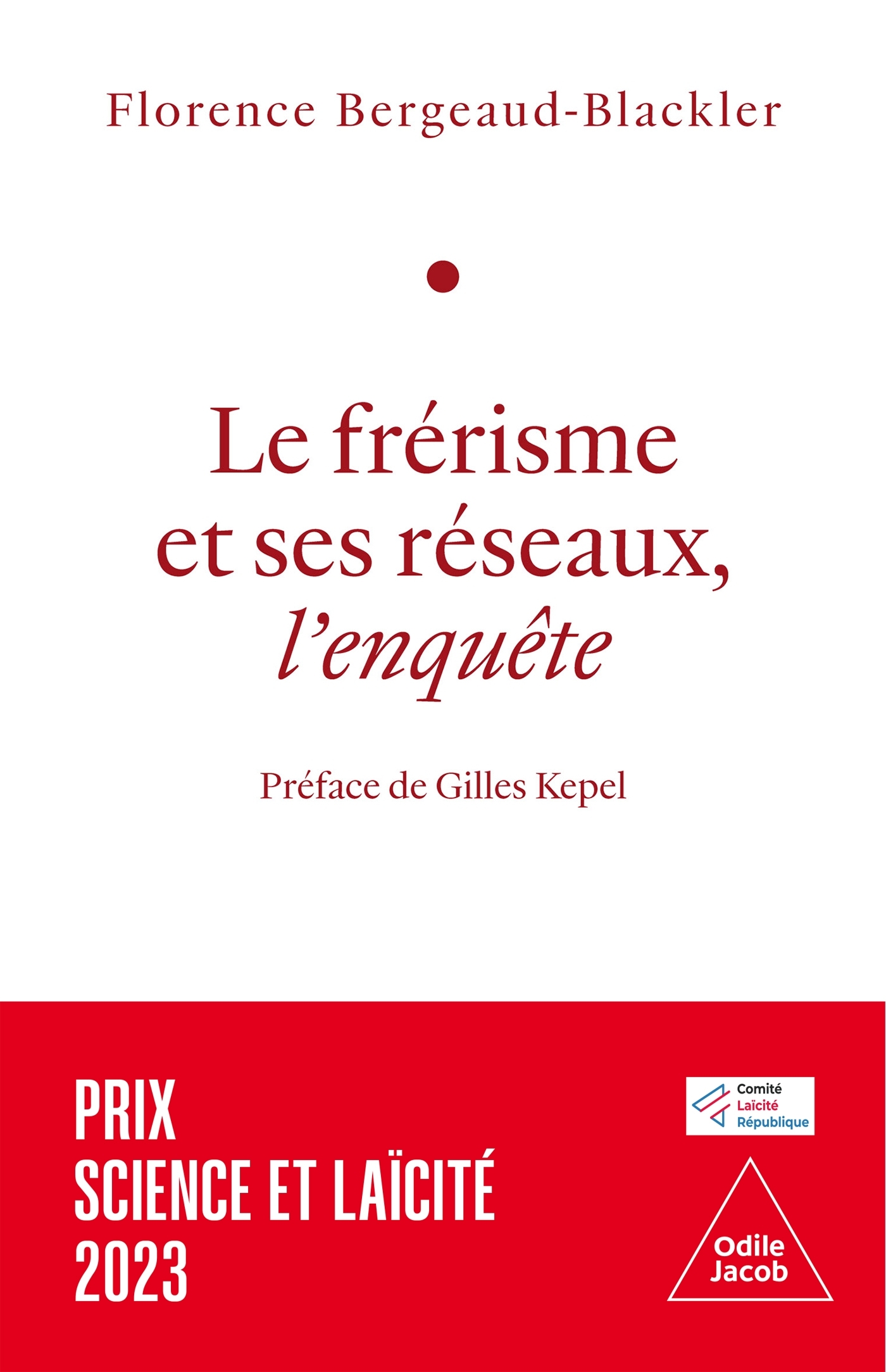 LE FRERISME ET SES RESEAUX - Florence Bergeaud-Blackler - JACOB