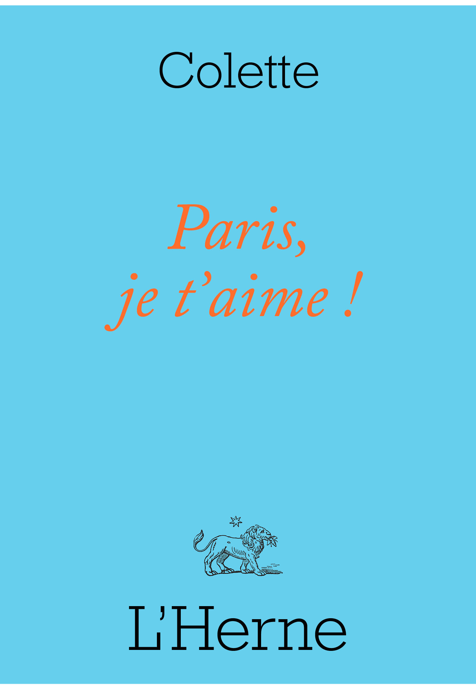 Paris je t'aime -  Colette - L'HERNE