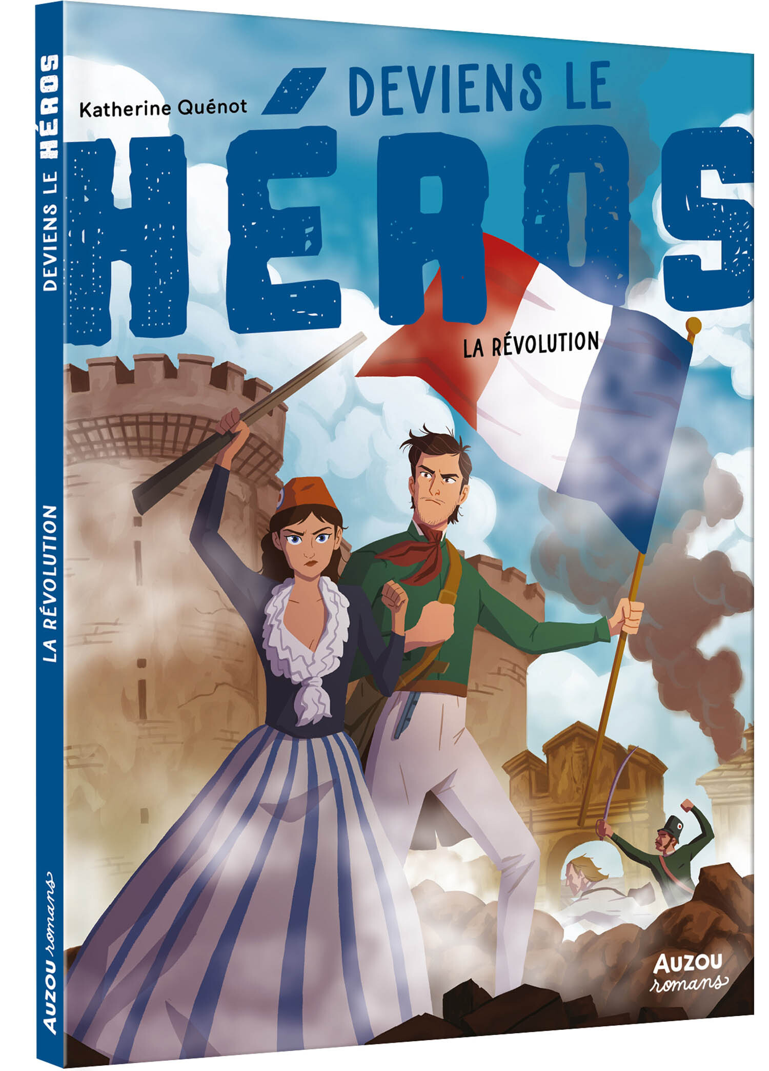 DEVIENS LE HEROS - A LA REVOLUTION - Katherine Quenot - AUZOU