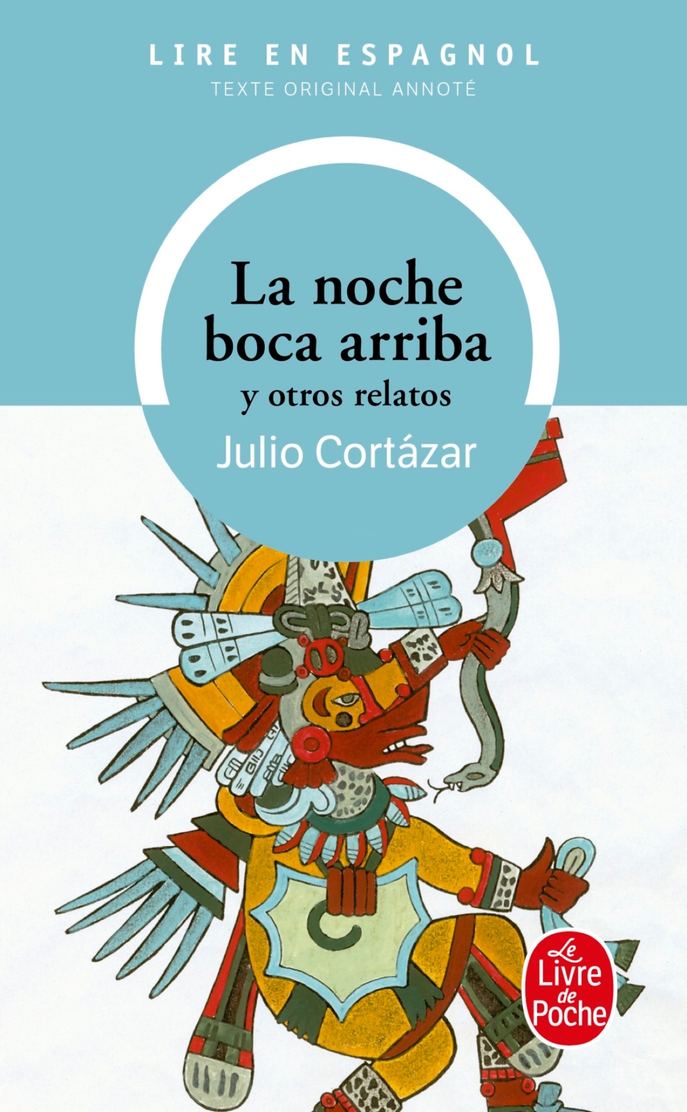 LA NOCHE BOCA ARRIBA Y OTROS RELATOS - Julio Cortázar - LGF