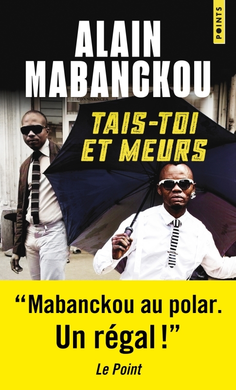 TAIS-TOI ET MEURS - Alain Mabanckou - POINTS