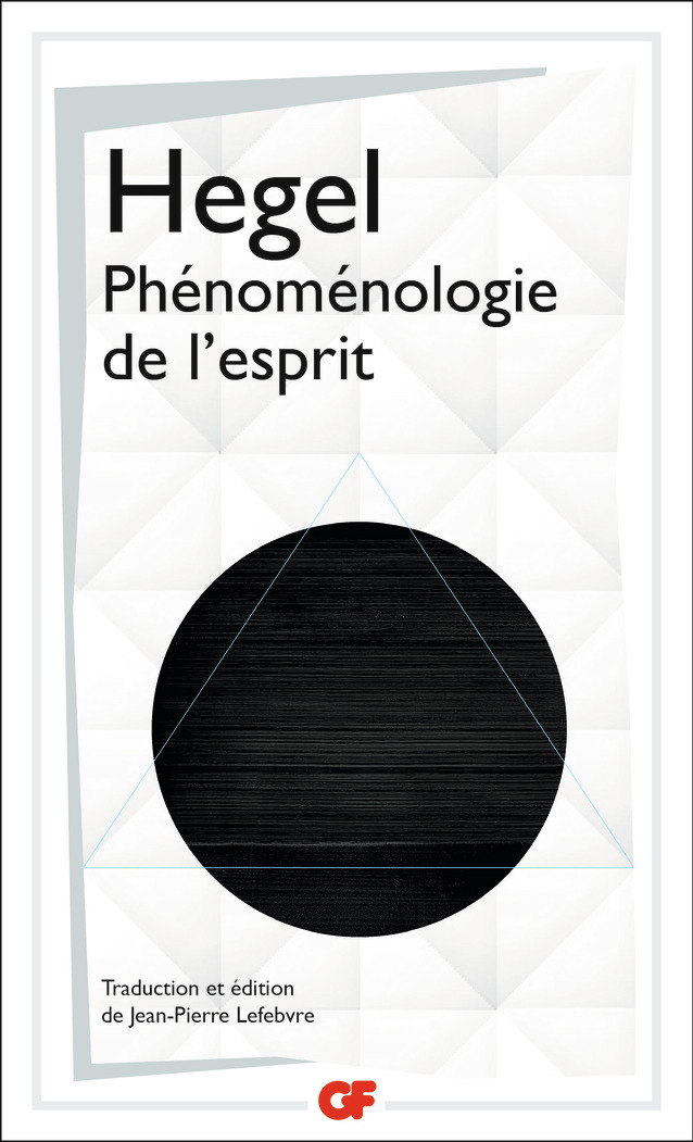 PHENOMENOLOGIE DE L-ESPRIT - Georg-Wilhelm-Friedrich Hegel - FLAMMARION