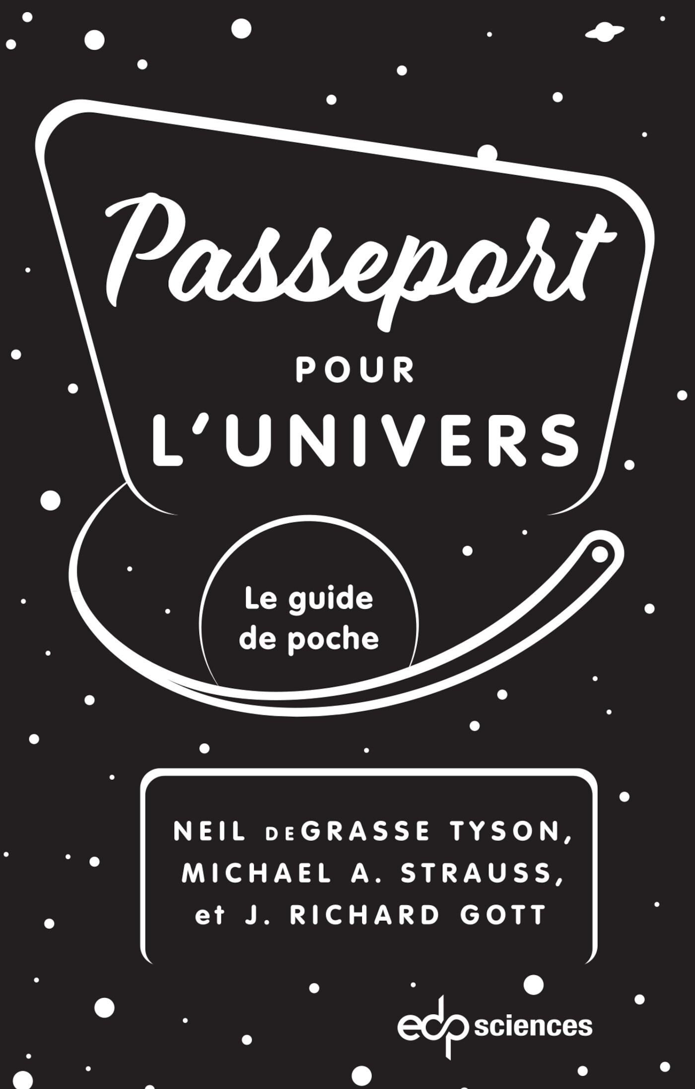 PASSEPORT POUR L-UNIVERS - UN GUIDE DE POCHE - J.Richard Gott - EDP SCIENCES