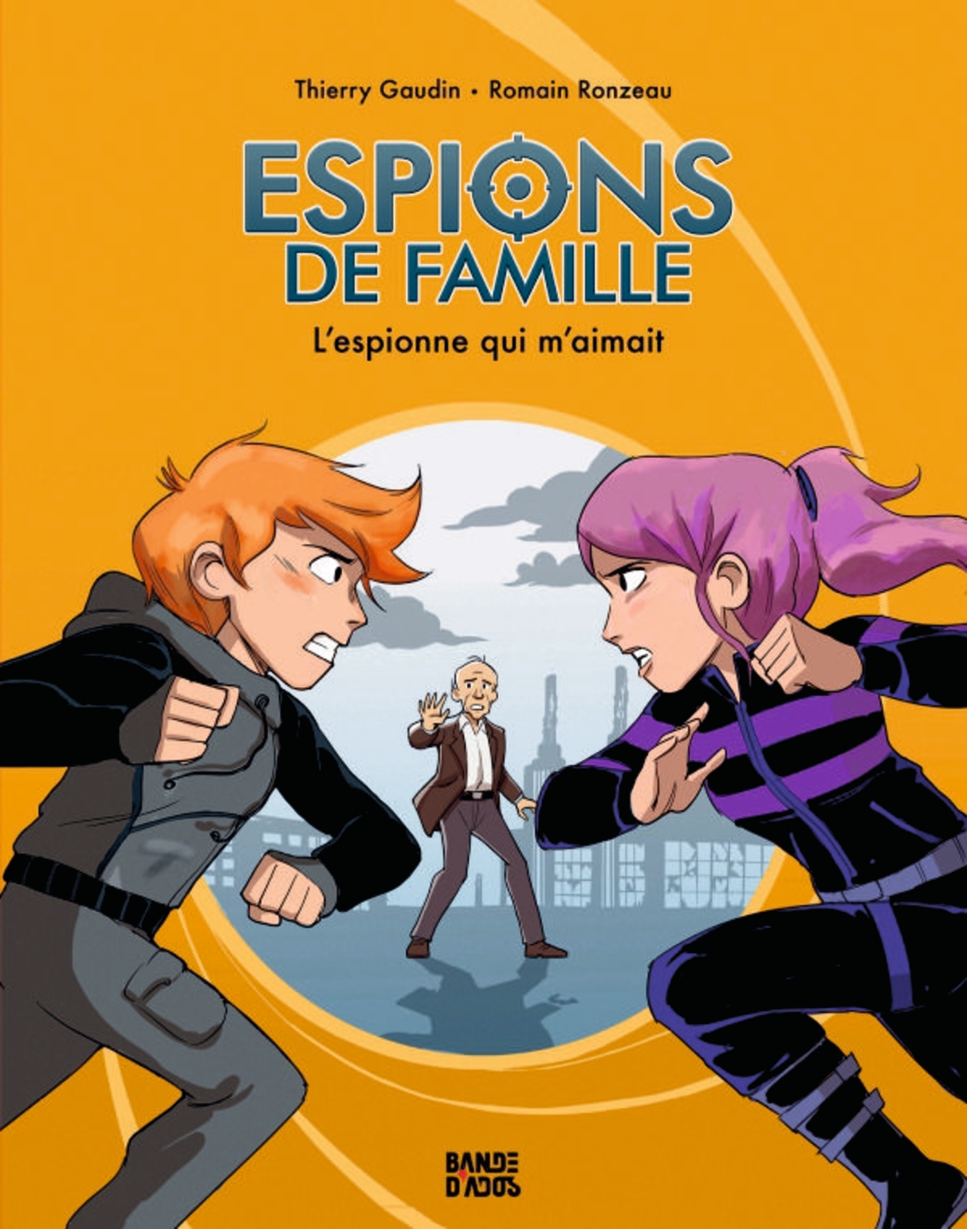 BANDE D-ADOS - ESPIONS DE FAMILLE T05 NE ESPIONS DE FAMILLE T5 - L-ESPIONNE QUI M-AIMAIT - Thierry Gaudin - BAYARD JEUNESSE