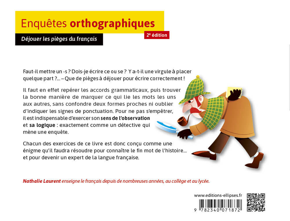 ENQUETES ORTHOGRAPHIQUES - DEJOUER LES PIEGE DU FRANCAIS - Nathalie Laurent - ELLIPSES