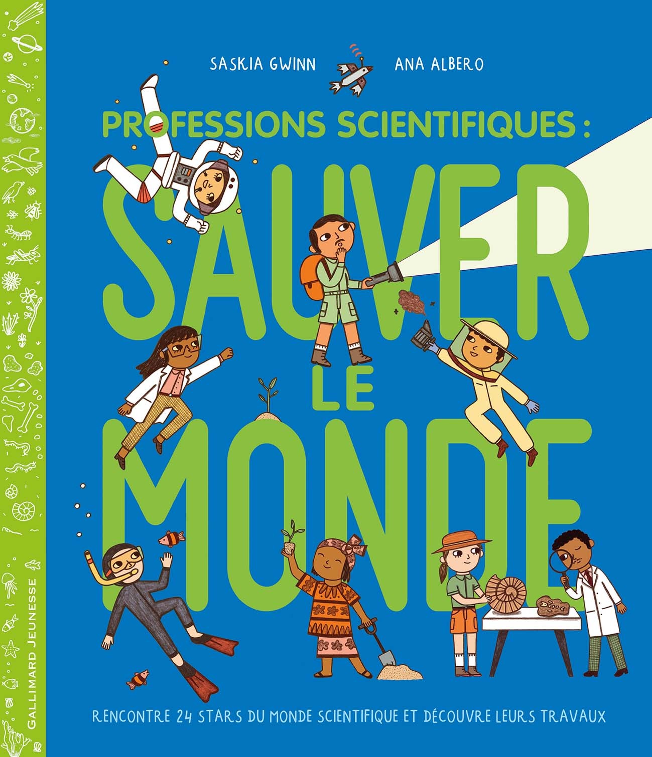 PROFESSION : SCIENTIFIQUES SUVER LA PLANETE - Saskia Gwinn - GALLIMARD JEUNE